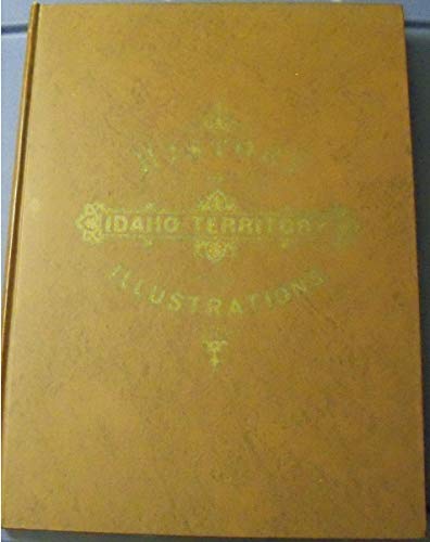 9780877701194: History of Idaho Territory Showing Its Resources And Advantages