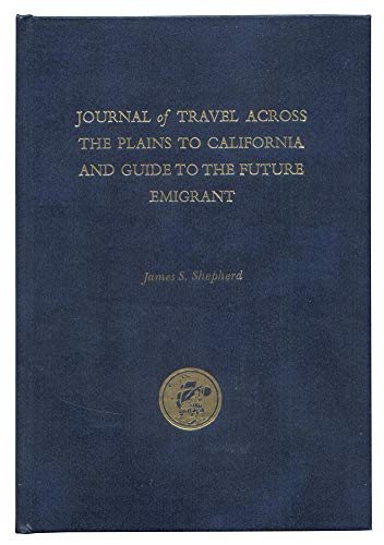 Journal of Travel Across the Plains to California and Guide to the Future Emigrant