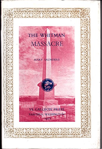 Beispielbild fr Whitman Massacre zum Verkauf von ThriftBooks-Atlanta