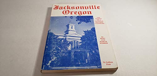 Beispielbild fr Jacksonville, Oregon: The Making of a National Historical Landmark zum Verkauf von gigabooks