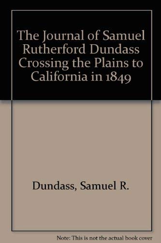 9780877702917: The Journal of Samuel Rutherford Dundass Crossing the Plains to California in 1849