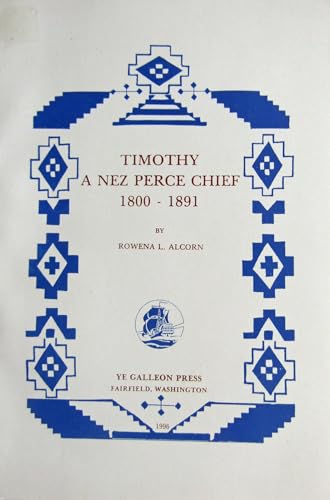 TIMOTHY A NEZ PERCE CHIEF: 1800-1891