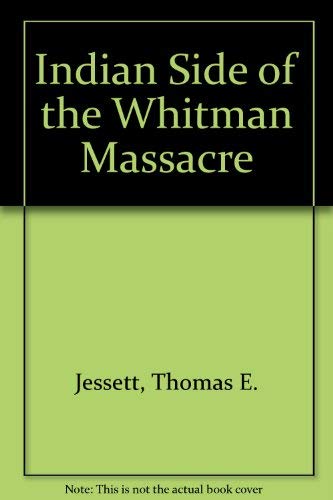 Imagen de archivo de Indian Side of the Whitman Massacre a la venta por The Book Bin