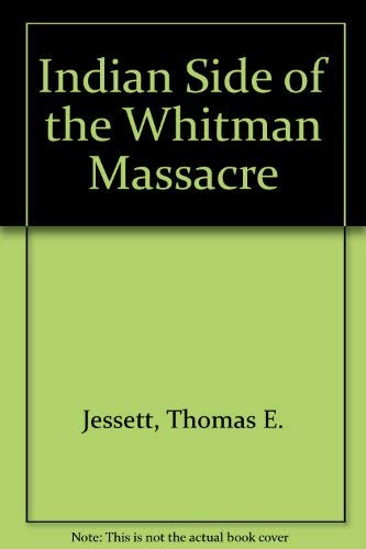 Stock image for Indian Side of the Whitman Massacre for sale by The Book Bin