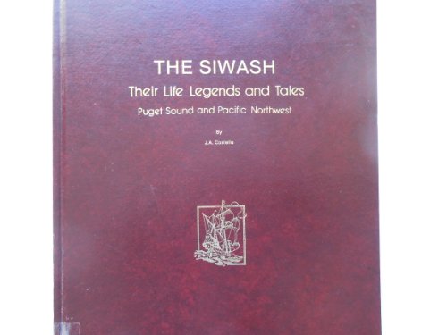 Beispielbild fr Siwash Their Life Legends and Tales: Puget Sound and Pacific Northwest zum Verkauf von Lexington Books Inc