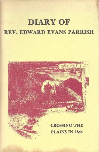 Stock image for Diary of Rev. Edward Evans Parrish Crossing the Plains in 1844 for sale by Utah Book and Magazine