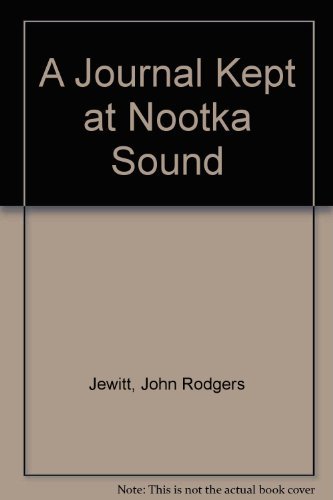 Stock image for A Journal Kept at Nootka Sound for sale by HPB-Diamond