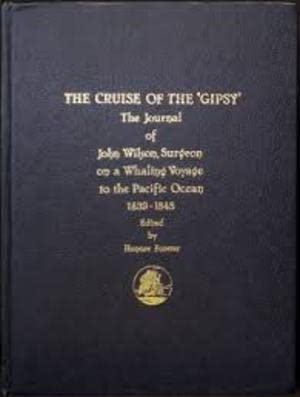 9780877704881: The Cruise of the Gipsy: The Journal of John Wilson, Surgeon on a Whaling Voyage to the Pacific Ocean, 1839-1843