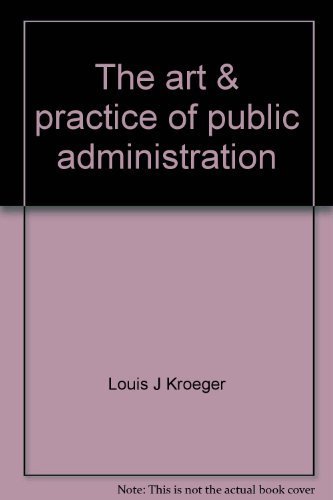 Stock image for The art & practice of public administration: Papers, Kroeger, Louis J for sale by GridFreed