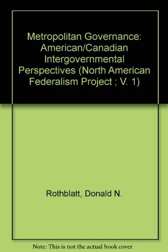 9780877723349: Metropolitan Governance: American/Canadian Intergovernmental Perspectives (North American Federalism Project ; V. 1)
