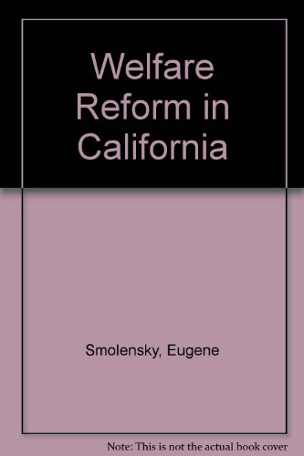 Welfare Reform in California (9780877723370) by Smolensky, Eugene; Evenhouse, Eirik; Reilly, Siobhan