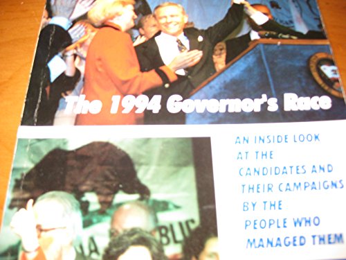 Stock image for California Votes the 1994 Governor's Race: An Inside Look at the Candidates and Their Campaigns by the People Who Managed Them for sale by SecondSale