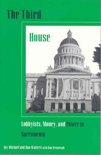 Stock image for The Third House: Lobbyists, Power, and Money in Sacramento for sale by HPB-Red