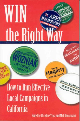 Stock image for Win the Right Way: How to Run Effective Local Campaigns in California for sale by ThriftBooks-Dallas