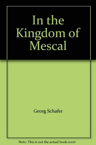 9780877730163: In the Kingdom of Mescal