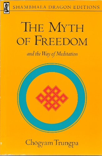 Imagen de archivo de The Myth of Freedom and the Way of Meditation (Shambhala Dragon Editions) a la venta por SecondSale