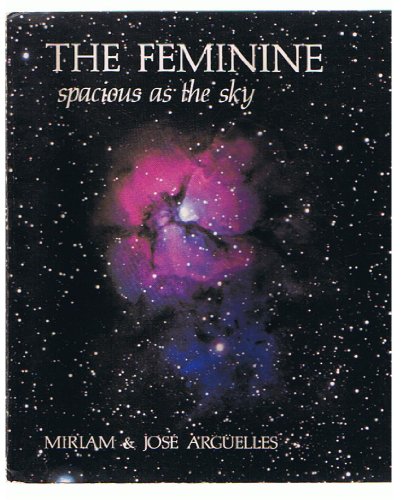 The Feminine (Spacious as the Sky) (9780877731139) by ArguÌˆelles, Miriam