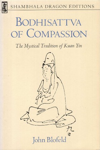 Beispielbild fr Bodhisattva of Compassion: The Mystical Tradition of Kuan Yin (Shambhala Dragon Editions) zum Verkauf von Wonder Book