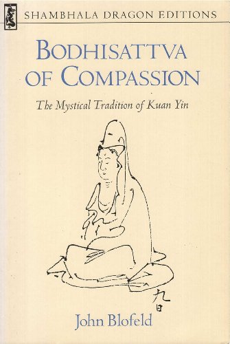 Stock image for Bodhisattva of Compassion: The Mystical Tradition of Kuan Yin (Shambhala Dragon Editions) for sale by Books-FYI, Inc.