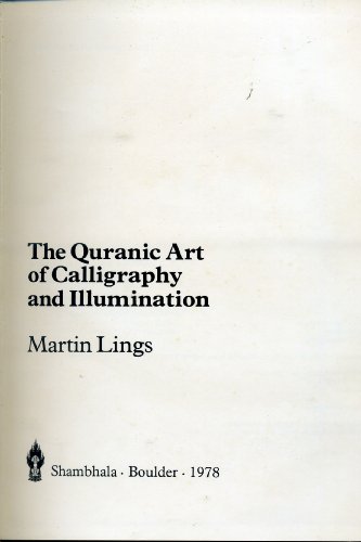 The Quranic art of calligraphy and illumination (9780877731375) by Lings, Martin