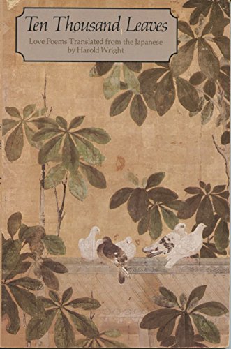 Stock image for Ten thousand leaves: Love poems from the Manyo?shu? for sale by Wonder Book