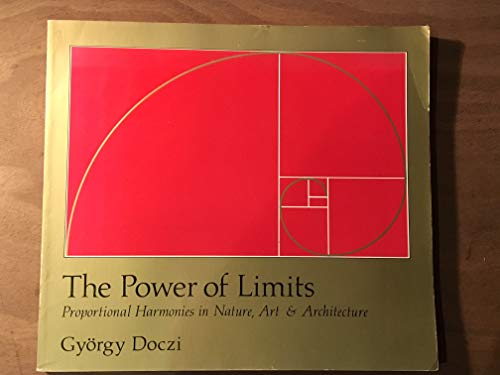 9780877731948: The power of limits: Proportional harmonies in nature, art and architecture