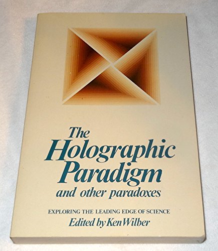 Stock image for The Holographic Paradigm and Other Paradoxes: Exploring the Leading Edge of Science for sale by HPB-Ruby