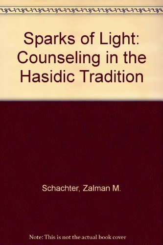 Stock image for Sparks of Light: Counseling in the Hasidic Tradition. for sale by Henry Hollander, Bookseller