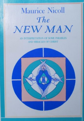 Beispielbild fr The New Man: An Interpretation of Some Parables and Miracles of Christ zum Verkauf von Used Esoteric Books