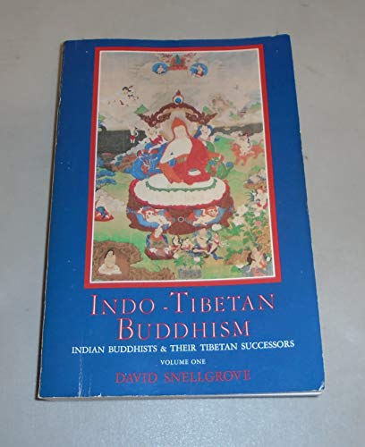 Indo-Tibetan Buddhism - Volume 1 Indian Buddhists & Their Tibetan Successors