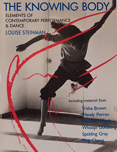 Beispielbild fr KNOWING BODY: ELEMENTS OF CONTEMPORARY PERFORMANCE AND DANCE zum Verkauf von WONDERFUL BOOKS BY MAIL