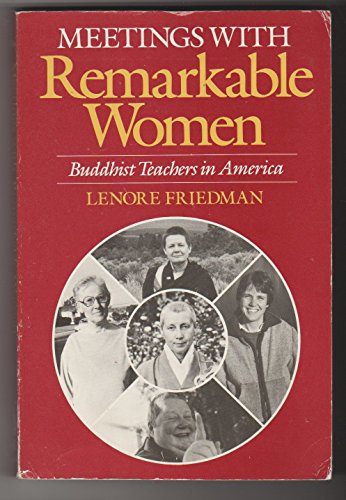 Stock image for Meetings With Remarkable Women: Buddhist Teachers in America for sale by Vashon Island Books