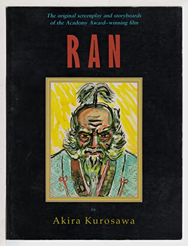 Ran: The Original Screenplay and Storyboards of the Academy Award-Winning Film
