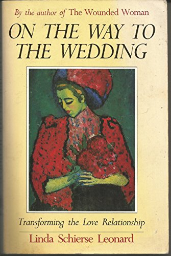 Beispielbild fr On the Way to the Wedding: Transforming the Love Relationship zum Verkauf von WorldofBooks
