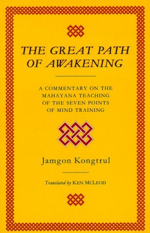 Imagen de archivo de The Great Path of Awakening: A Commentary on the Mahayana Teaching of the Seven Points of Mind Training a la venta por Half Price Books Inc.