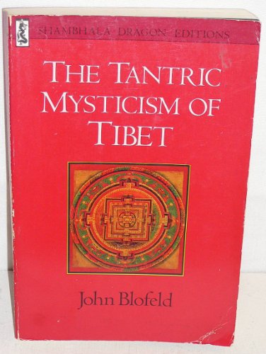 The Tantric Mysticism of Tibet (9780877734215) by Blofeld, John