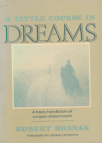 A Little Course in Dreams (9780877734512) by Robert Bosnak