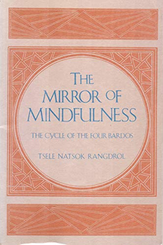 9780877734574: Mirror of Mindfulness: The Cycle of the Four Bardos