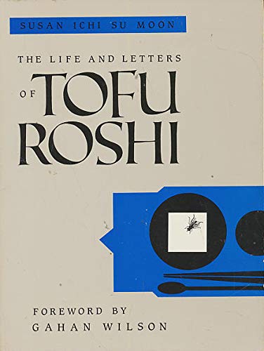 Beispielbild fr The Life and Letters of Tofu Roshi zum Verkauf von Better World Books