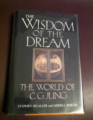 Imagen de archivo de The Wisdom of the Dream: The World of C.G. Jung a la venta por BASEMENT BOOKS