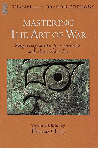 9780877735137: Mastering The Art of War: Zhuge Liang's and Liu Ji's Commentaries on the Classic by Sun Tzu (Shambhala Dragon Editions)