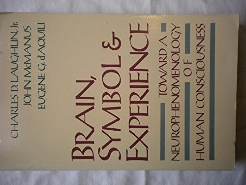 Beispielbild fr Brain, Symbol & Experience: Towards a Neurophenomenology of Human Consciousness zum Verkauf von HPB-Movies