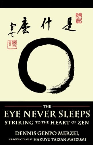 Stock image for The Eye Never Sleeps: Striking to the Heart of Zen for sale by The Unskoolbookshop