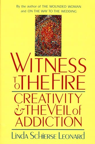 Stock image for Witness to the Fire: Creativity and the Veil of Addiction for sale by SecondSale