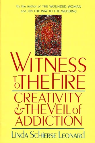 9780877735885: Witness to the Fire: Creativity and the Veil of Addiction