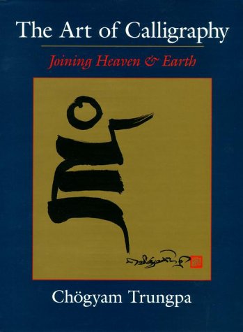 The Art of Calligraphy (9780877735915) by Trungpa, Chogyam