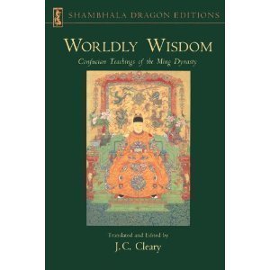 Imagen de archivo de Worldly Wisdom: Confucian Teachings of the Ming Dynasty (Shambhala Dragon Editions) a la venta por Wonder Book
