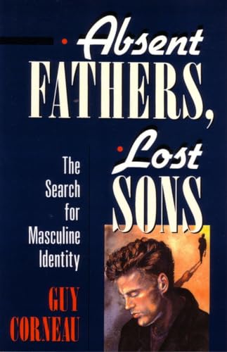 Beispielbild fr Absent Fathers, Lost Sons: The Search for Masculine Identity (C. G. Jung Foundation Books Series) zum Verkauf von Dream Books Co.