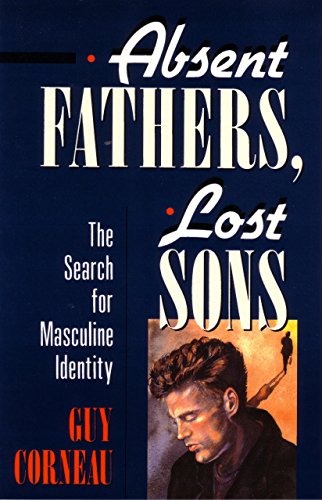 Imagen de archivo de Absent Fathers, Lost Sons: The Search for Masculine Identity (C. G. Jung Foundation Books Series) a la venta por Wonder Book