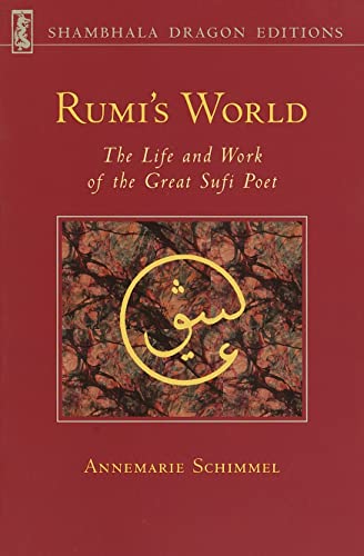 Imagen de archivo de Rumi's World: The Life and Works of the Greatest Sufi Poet (Shambhala Dragon Editions) a la venta por BookEnds Bookstore & Curiosities